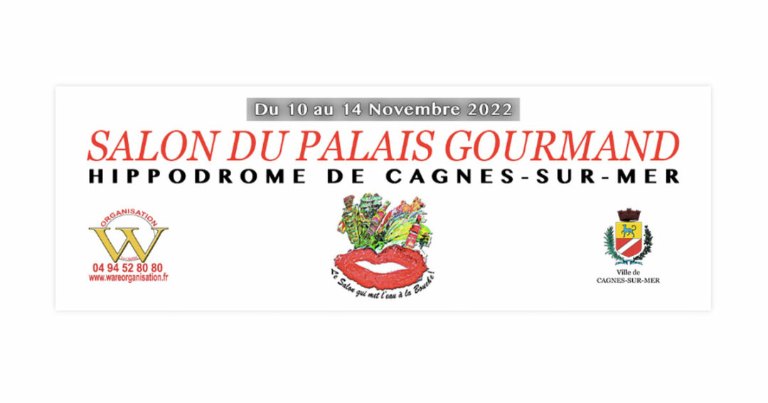 Palais Gourmand in Cagnes-sur-mer : november 10th-14th 2022